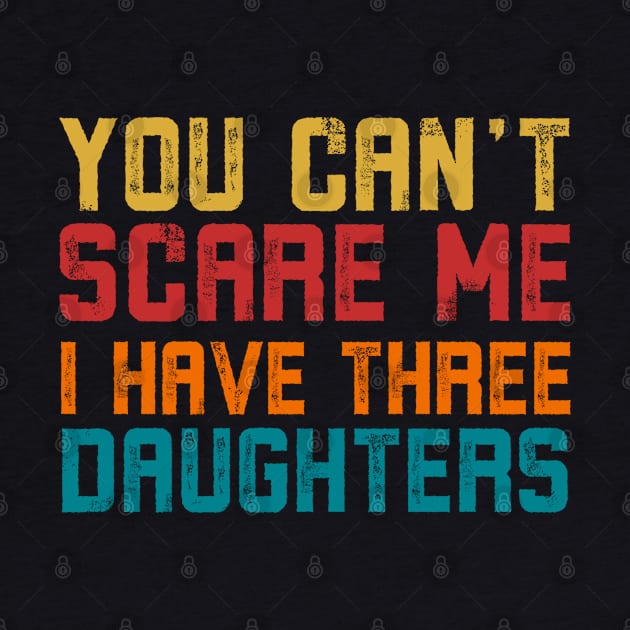 You Can't Scare Me I Have Three Daughters by Alennomacomicart